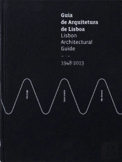 Guia de Arquitetura de Lisboa | Lisbon Architectural Guide 1948-2013