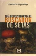 Guía De Bolsillo Para El Buscador De Setas
