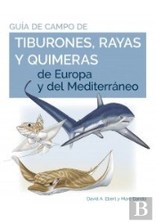 Guia De Campo De Los Tiburones,Rayas Y Quimeras De Europa