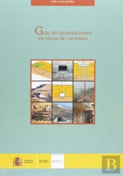 Guía De Cimentaciones En Obras De Carretera. 3ª Edición.