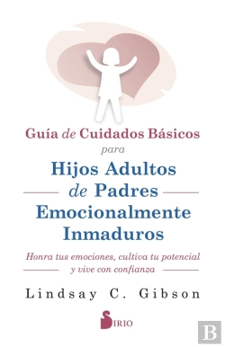 Bertrand.pt - Guia De Cuidados Básicos Para Hijos Adultos De Padres Emocionalmente Inmaduros