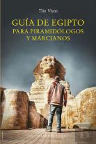 Guia De Egipto Para Piramidologos Y Marcianos