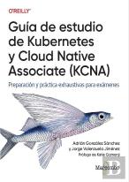 Guia De Estudio De Kubernetes Y Cloud Native Associate (Kcna)