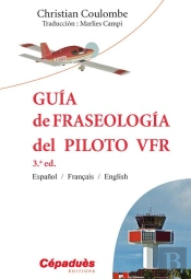 Guia De Fraseologia Del Piloto Vfr (3e Edition)