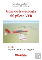 Guia De Fraseologia Del Piloto Vfr (6e Édition)