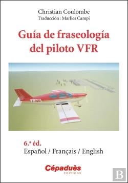 Bertrand.pt - Guia De Fraseologia Del Piloto Vfr (6e Édition)