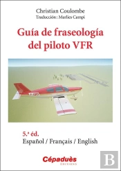 Guia De Fraseologia Del Piloto Vfr Espanol/Français/English (5e Édition)