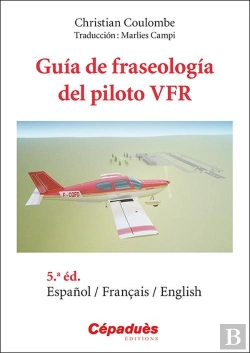 Bertrand.pt - Guia De Fraseologia Del Piloto Vfr Espanol/Français/English (5e Édition)
