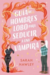 Guia De Hombres Lobo Para Seducir A Una Vampira