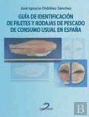 Guía De Identificación De Filetes Y Rodajas De Pescado De Consumo Usual En España