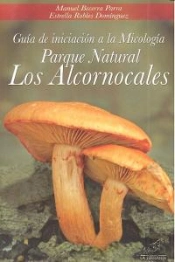 Guía De Iniciación A La Micología Parque Natural Los Alcornocales