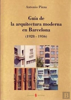 Bertrand.pt - Guía De La Arquitectura Moderna En Barcelona (1928-1936)