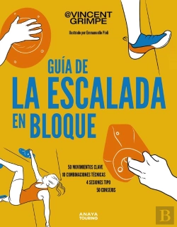Bertrand.pt - Guia De La Escalada En Bloque 50 Movimientos Clave, 10 Comb