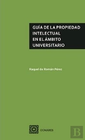 Guía De La Propiedad Intelectual En El Ámbito Universitario