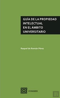 Bertrand.pt - Guía De La Propiedad Intelectual En El Ámbito Universitario