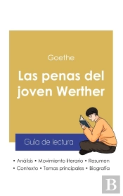 Guia De Lectura Las Penas Del Joven Werther De Goethe (Analisis Literario De Referencia Y Resumen Co