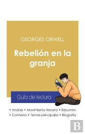 Guia De Lectura Rebelion En La Granja De Georges Orwell (Analisis Literario De Referencia Y Resumen