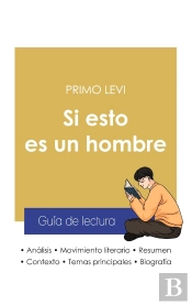 Guia De Lectura Si Esto Es Un Hombre De Primo Levi (Analisis Literario De Referencia Y Resumen Compl