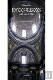 Guía De Los Edificios Religiosos Del Madrid De 1868