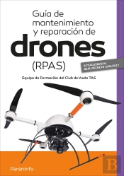 Guía De Mantenimiento Y Reparación De Drones (Rpas)