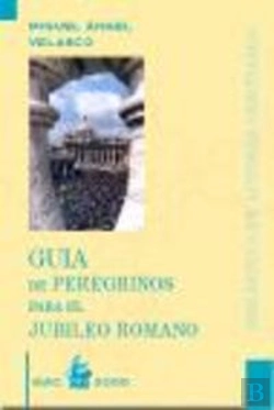 Bertrand.pt - Guía De Peregrinos Para El Jubileo Romano