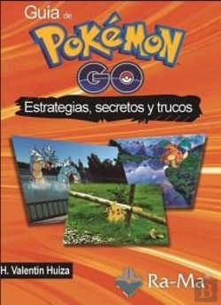Bertrand.pt - Guía De Pokémon Go Estrategias, Secretos Y Trucos