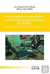 Guía De Prácticas Externalizadas En Centros De Atención Primaria Del Sespa: Para Alumnos Del Grado D