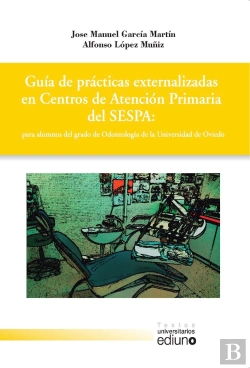 Bertrand.pt - Guía De Prácticas Externalizadas En Centros De Atención Primaria Del Sespa: Para Alumnos Del Grado D