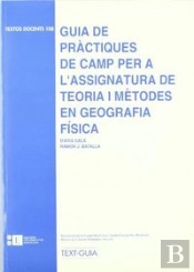 Guia De Pràctiques De Camp Per A L'Assignatura De Teoria I Mètodes En Geografia Física