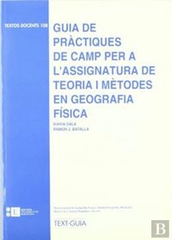 Bertrand.pt - Guia De Pràctiques De Camp Per A L'Assignatura De Teoria I Mètodes En Geografia Física