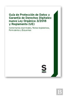 Bertrand.pt - Guía De Protección De Datos Y Garantía De Derechos Digitales: Nueva Ley Orgánica 3/2018 Y Reglamento