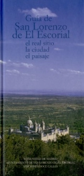 Guía De San Lorenzo De El Escorial. El Real Sitio, La Ciudad, El Paisaje