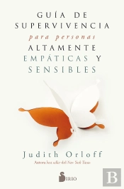 Guía De Supervivencia Para Personas Altamente Empáticas Y Sensibles