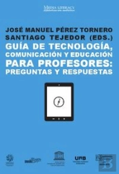 Guía De Tecnología, Comunicación Y Educación Para Profesores: Preguntas Y Respuestas