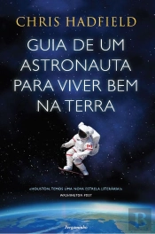 Guia de Um Astronauta para Viver Bem na Terra