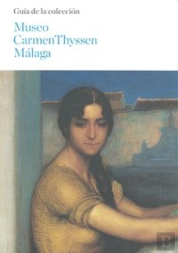 Bertrand.pt - Guía Del Museo Carmen Thyssen Málaga