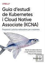 Guia D'Estudi De Kubernetes I Cloud Native Associate (Kcna)