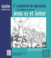 Guía Didáctica 1r Cuaderno De Ejercicios Correspondiente Al Catecismo Jesús Es El Señor