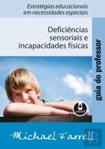 Guia do professor - Deficiências sensoriais e incapacidades físicas