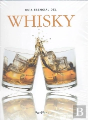 Guia Esencial Del Whisky