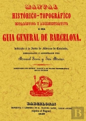 Guía General De Barcelona. Manual Histórico Topográfico