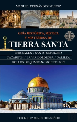 Bertrand.pt - Guía Histórica, Mística Y Misteriosa De Tierra Santa