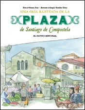 Guía Ilustrada De La Plaza De Santiago De Compostela
