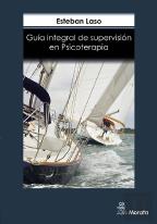 Guía Integral De Supervisión En Psicoterapia