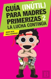 Guía (Inútil) Para Madres Primerizas 2