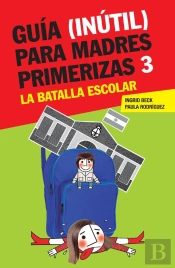 Guía (Inútil) Para Madres Primerizas 3