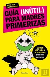 Guía (Inútil) Para Madres Primerizas