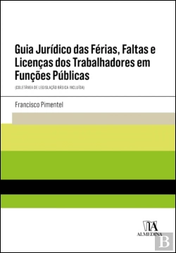Bertrand.pt - Guia Jurídico das Férias, Faltas e Licenças dos Trabalhadores em Funções Públicas