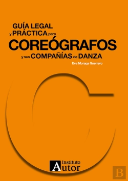 Bertrand.pt - Guía Legal Y Práctica Para Coreógrafos Y Sus Compañías De Danza