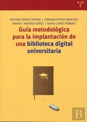 Guía Metodológica Para La Implantación De Una Biblioteca Digital Universitaria